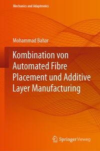Enlarge image Cover: Kombination von Automated Fibre Placement und Additive Layer Manufacturing - Springer Vieweg