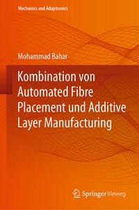Enlarge image Cover: Kombination von Automated Fibre Placement und Additive Layer Manufacturing - Springer Vieweg