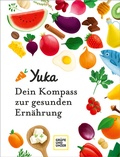 Cover: Yuka - Dein Kompass zur gesunden Ern&auml;hrung - Gr&auml;fe und Unzer