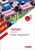 Cover: STARK Physik 1 Mittelstufe - Training Gymnasium - Grundwissen, Aufgaben und L&ouml;sungen - Stark Verlag
