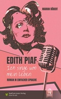 Cover: Edith Piaf - Ich singe um mein Leben - Spa&szlig; am Lesen