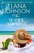 Cover: The Seaside Strategy (Hilton Head Island, #3) - Elana Johnson