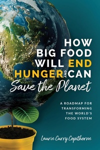 Abbildung von: How Big Food Will End Hunger and Can Save the Planet - Gullwing Publishing Company