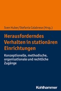 Cover: Herausforderndes Verhalten in station&auml;ren Einrichtungen - Kohlhammer