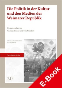 Bild: Die Politik in der Kultur und den Medien der Weimarer Republik - Franz Steiner Verlag