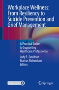 Cover: Workplace Wellness: From Resiliency to Suicide Prevention and Grief Management - Springer