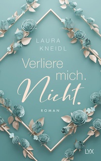 Abbildung von: Verliere mich. Nicht.: Special Edition - LYX