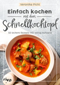 Abbildung von: Einfach kochen mit dem Schnellkochtopf - Riva