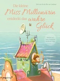 Cover: Die kleine Miss Million&auml;rin entdeckt das wahre Gl&uuml;ck - mvg