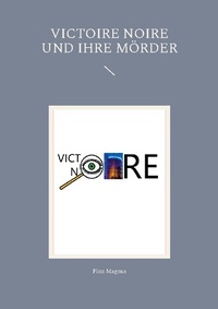 Abbildung von: Victoire Noire und ihre Mörder - BoD - Books on Demand