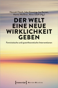 Abbildung von: Der Welt eine neue Wirklichkeit geben - transcript