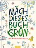 Cover: Mach dieses Buch gr&uuml;n - arsEdition