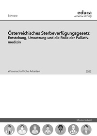 Abbildung von: Österreichisches Sterbeverfügungsgesetz - Educa Verlag Halmich e.U.
