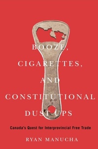 Abbildung von: Booze, Cigarettes, and Constitutional Dust-Ups - McGill-Queen's University Press