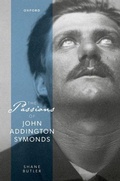 Cover: The Passions of John Addington Symonds - Oxford University Press