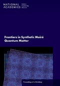 Cover: Frontiers in Synthetic Moire Quantum Matter - National Academies Press