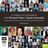 Enlarge image Cover: A Collection of Conversations with Richard Fidler and Sarah Kanowski Volume 6 - Bolinda Audio Books