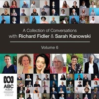 Enlarge image Cover: A Collection of Conversations with Richard Fidler and Sarah Kanowski Volume 6 - Bolinda Audio Books