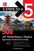Cover: 5 Steps to a 5: 500 AP World History: Modern Questions to Know by Test Day, Fourth Edition - McGraw-Hill Education