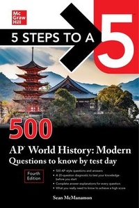 Enlarge image Cover: 5 Steps to a 5: 500 AP World History: Modern Questions to Know by Test Day, Fourth Edition - McGraw-Hill Education