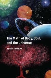 Enlarge image Cover: The Math of Body, Soul, and the Universe - Pan Stanford Publishing Pte Ltd