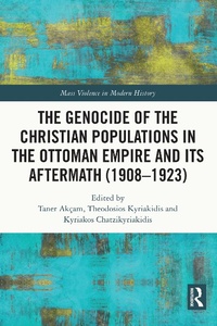 Abbildung von: The Genocide of the Christian Populations in the Ottoman Empire and its Aftermath (1908-1923) - Routledge