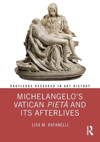 Abbildung von: Michelangelo's Vatican Pieta and its Afterlives - Routledge