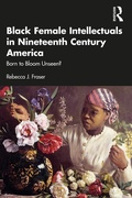 Bild: Black Female Intellectuals in Nineteenth Century America - Routledge