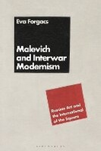 Enlarge image Cover: Malevich and Interwar Modernism - Bloomsbury Visual Arts
