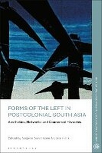 Enlarge image Cover: Forms of the Left in Postcolonial South Asia - Bloomsbury Academic