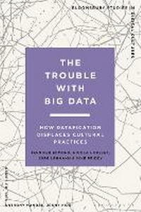 Abbildung von: The Trouble With Big Data - Bloomsbury Academic