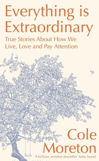 Enlarge image Cover: Everything is Extraordinary - John Murray Publishers Ltd
