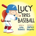 Cover: Lucy Tries Baseball - Orca Book Publishers