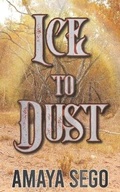 Cover: Ice to Dust - Brass Ink Publishing