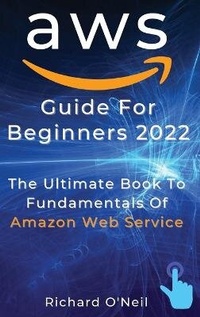 Abbildung von: AWS Guide For Beginners 2022 - Richard O'Neil