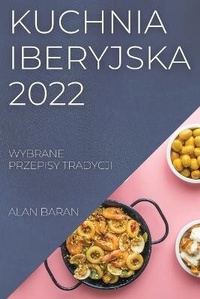 Abbildung von: Kuchnia Iberyjska 2022 - ALAN BARAN