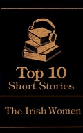 Cover: The Top 10 Short Stories - The Irish Women - Top 10 Publishing