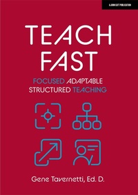 Enlarge image Cover: Teach Fast: Focused Adaptable Structured Teaching - John Catt Educational Ltd