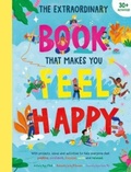 Cover: The Extraordinary Book That Makes You Feel Happy - Weldon Owen Children's Books
