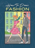 Cover: How To Draw Fashion - Anna Nadler Art