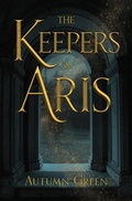Cover: The Keepers of Aris - Ooligan Press