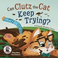 Cover: Can Clutz the Cat Keep Trying? - Berry Patch Press LLC