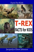 Cover: T-REX Facts for Kids - Crimson Hill Books