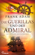 Cover: Die Guerillas und der Admiral - beTHRILLED