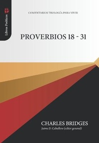 Enlarge image Cover: Proverbios 18-31 - Teologia Para Vivir