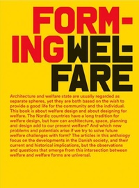 Enlarge image Cover: Forming Welfare - Arkitektens Forlag