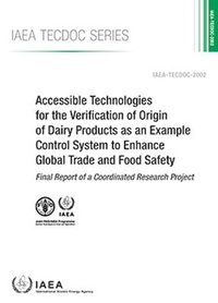 Abbildung von: Accessible Technologies for the Verification of Origin of Dairy Products As an Example Control System to Enhance Global Trade and Food Safety - IAEA