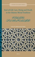 Cover: End-of-Life Care, Dying and Death in the Islamic Moral Tradition - Brill