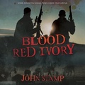 Cover: Blood Red Ivory - Blackstone Publishing