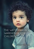 Cover: The Watchman in a Warehouse for Children - Dorrance Publishing Co.